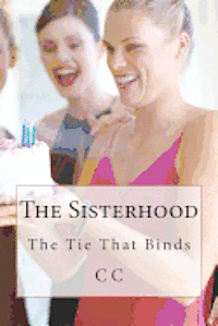 C. C - The Sisterhood: The Tie That Binds, Häftad