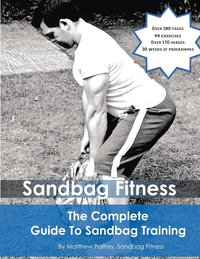 bokomslag The Complete Guide to Sandbag Training