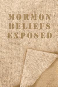 bokomslag Mormon Beliefs Exposed