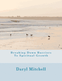 Breaking Down Barriers To Spiritual Growth 1