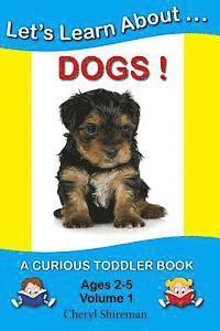 bokomslag Let's Learn About...Dogs!: A Curious Toddler Book
