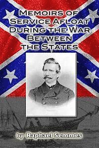 Memoirs of Service Afloat, During the War Between the States