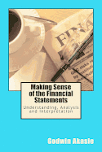 bokomslag Making Sense of the Financial Statements: Understanding, Analysis and Interpretation