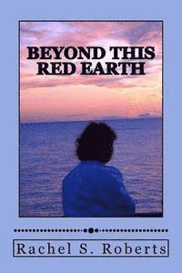 Rachel S. Roberts - Beyond This Red Earth, Häftad. Tillgänglighet: Lägg i varukorg