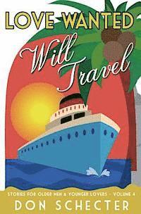 Love Wanted, Will Travel: Stories for Older Men & Younger Lovers 1