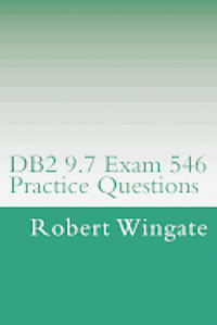 bokomslag DB2 9.7 Exam 546 Practice Questions