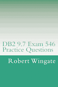 DB2 9.7 Exam 546 Practice Questions 1