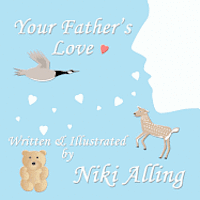 Niki Alling - Your Father's Love, Häftad