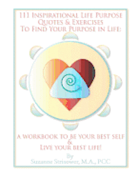 111 Inspirational Life Purpose Quotes and Exercises to Find Your Purpose in Life