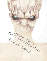 Freaky Classic Sci Fi Tales from Mars 1