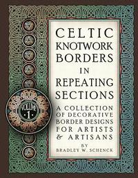 bokomslag Celtic Knotwork Borders in Repeating Sections: A Collection of Decorative Border Designs for Artists & Artisans