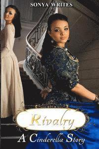 Rivalry - a Cinderella story (Fairy Tales Retold) 1