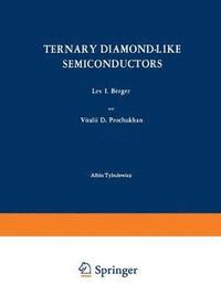 bokomslag Ternary Diamond-Like Semiconductors / Troinye Almazopodobnye Poluprovodniki /   