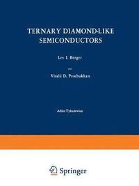 bokomslag Ternary Diamond-Like Semiconductors / Troinye Almazopodobnye Poluprovodniki / ??????? ?????????????? ??????????????