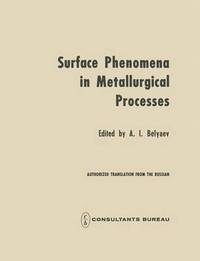 bokomslag Surface Phenomena in Metallurgical Processes