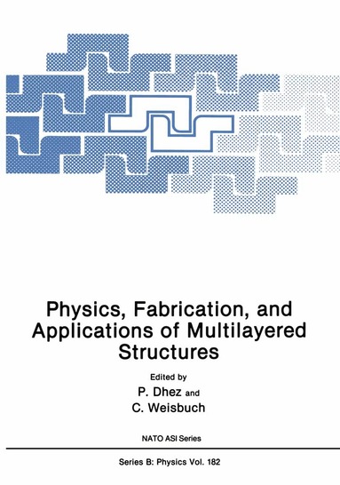 Claude Weisbuch - Physics, Fabrication, and Applications of Multilayered Structures, Häftad