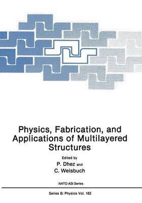 Claude Weisbuch - Physics, Fabrication, and Applications of Multilayered Structures, Häftad