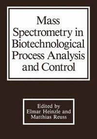 bokomslag Mass Spectrometry in Biotechnological Process Analysis and Control