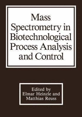 E. Heinzle - Mass Spectrometry in Biotechnological Process Analysis and Control, Häftad