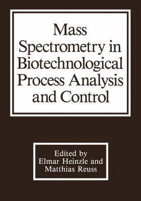 Mass Spectrometry in Biotechnological Process Analysis and Control 1