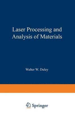 Walter W. Duley - Laser Processing and Analysis of Materials, Häftad