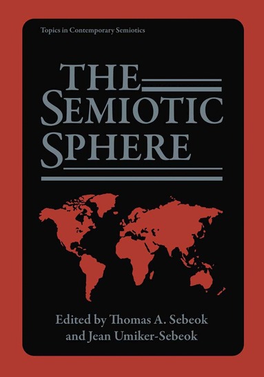 Thomas A. Sebeok, Jean Umiker-Sebeok - Semiotic Sphere, Häftad