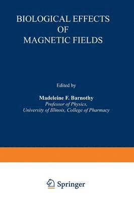 Biological Effects of Magnetic Fields 1
