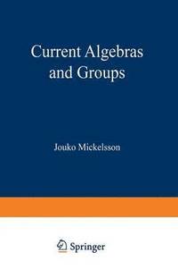 bokomslag Current Algebras and Groups