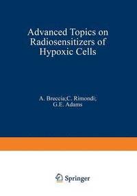 bokomslag Advanced Topics on Radiosensitizers of Hypoxic Cells