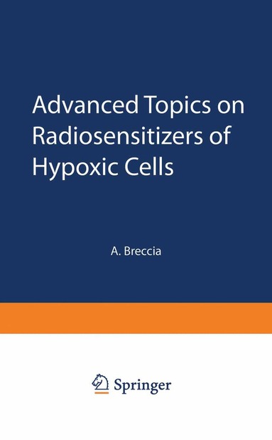 A. Breccia - Advanced Topics on Radiosensitizers of Hypoxic Cells, Häftad