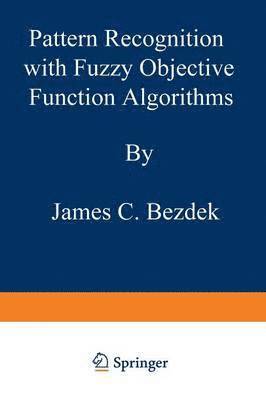 Pattern Recognition with Fuzzy Objective Function Algorithms 1