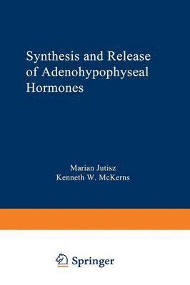 Synthesis and Release of Adenohypophyseal Hormones 1