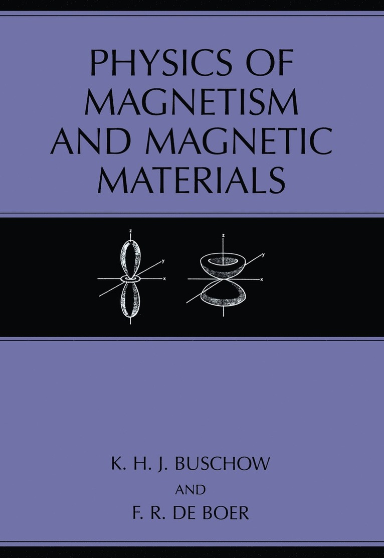 K.H.J Buschow, F.R. de Boer, K. H. J. Buschow, F. R. De Boer, K. H. J Buschow - Physics of Magnetism and Magnetic Materials, Häftad
