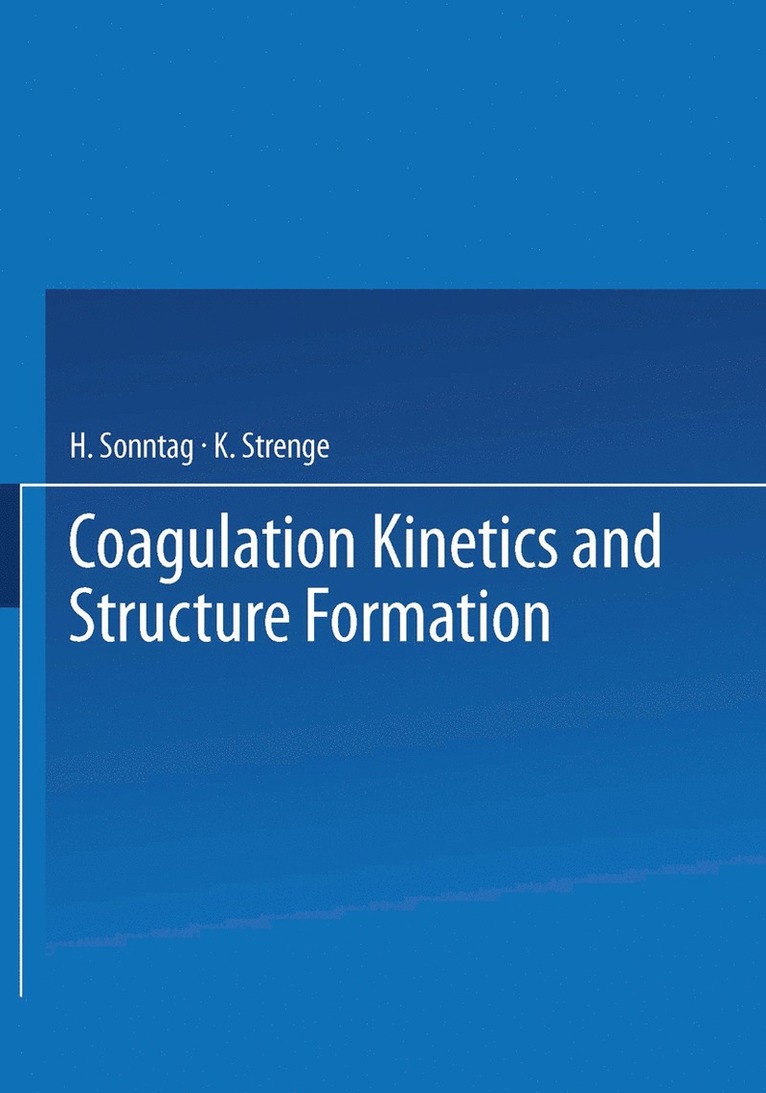 H. Sonntag, K. Strenge - Coagulation Kinetics and Structure Formation, Häftad