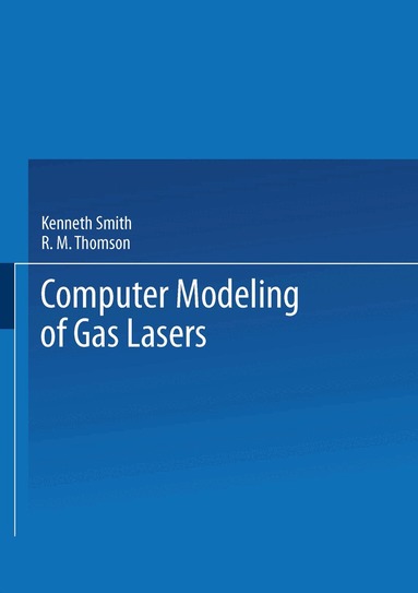 Kenneth Smith - Computer Modeling of Gas Lasers, Häftad