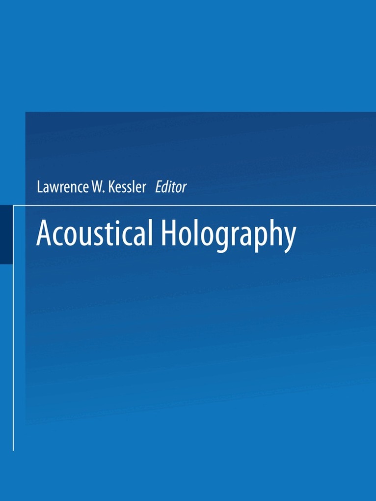 L. Kessler - Acoustical Holography, Häftad
