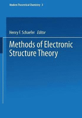 Henry F. Schaefer - Methods of Electronic Structure Theory, Häftad