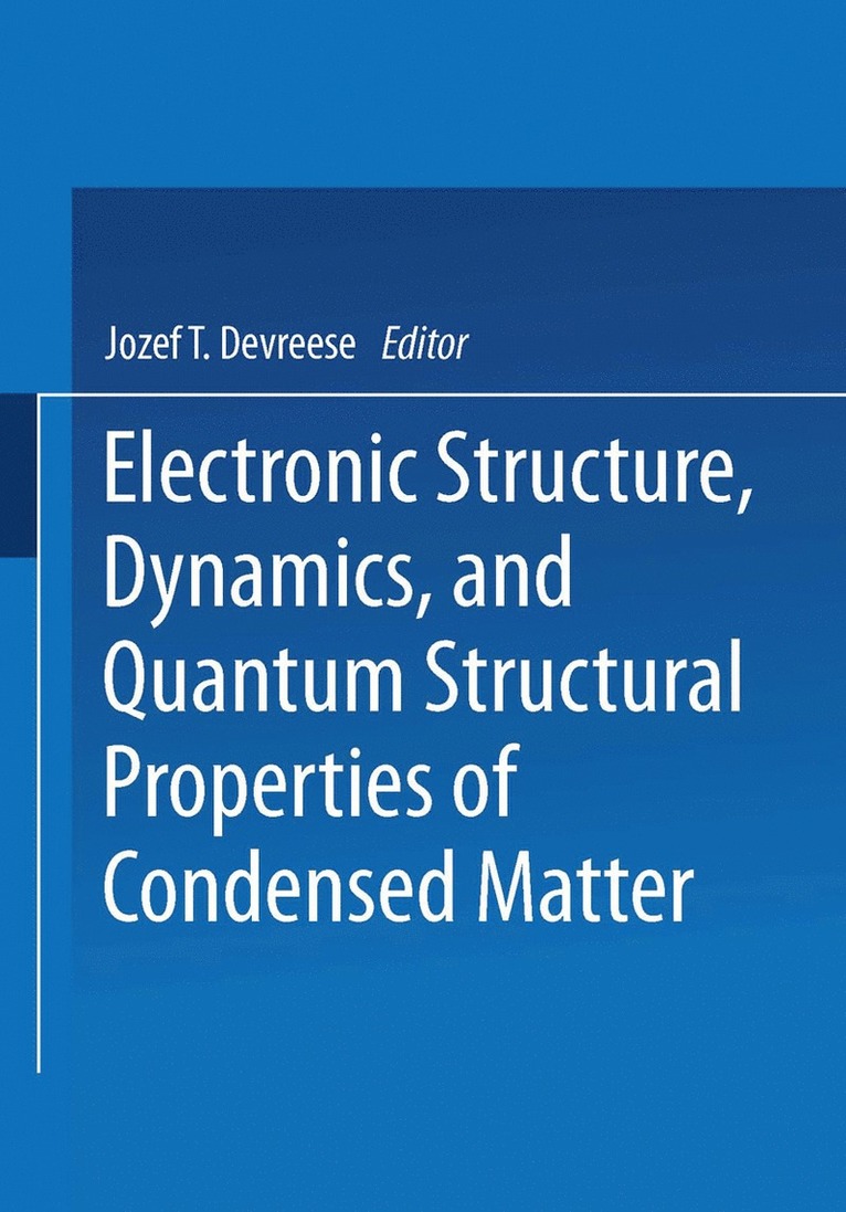 Electronic Structure, Dynamics, and Quantum Structural Properties of Condensed Matter 1