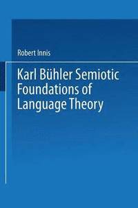 bokomslag Karl Bhler Semiotic Foundations of Language Theory