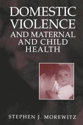 bokomslag Domestic Violence and Maternal and Child Health