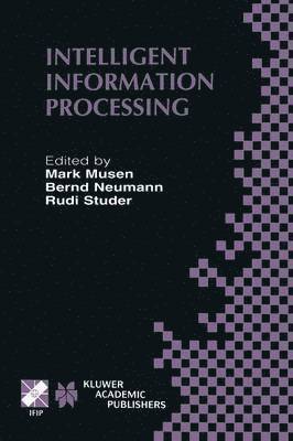 Mark Musen, Bernd Neumann, Rudi Studer - Intelligent Information Processing, Häftad