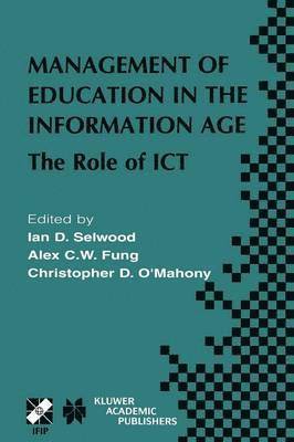 Ian D. Selwood, A. Fung, Christopher D. O'Mahoney - Management of Education in the Information Age, Häftad