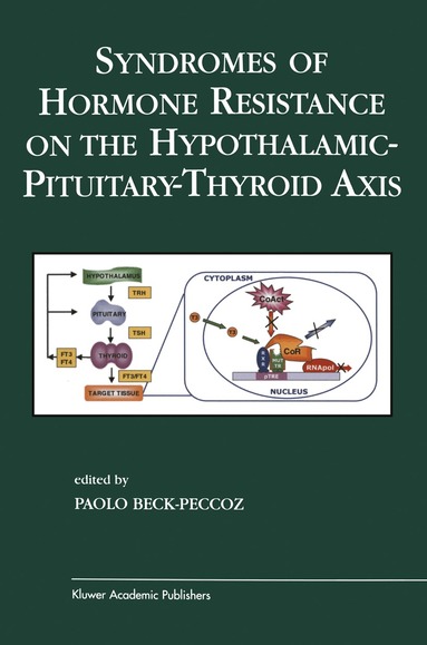 Paolo Beck-Peccoz - Syndromes of Hormone Resistance on the Hypothalamic-Pituitary-Thyroid Axis, Häftad
