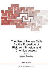 bokomslag The Use of Human Cells for the Evaluation of Risk from Physical and Chemical Agents