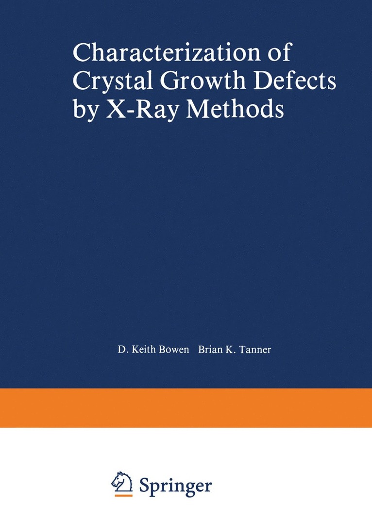B.K. Tanner, B. K. Tanner - Characterization of Crystal Growth Defects by X-Ray Methods, Häftad