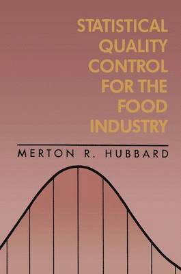 Statistical Quality Control for the Food Industry 1