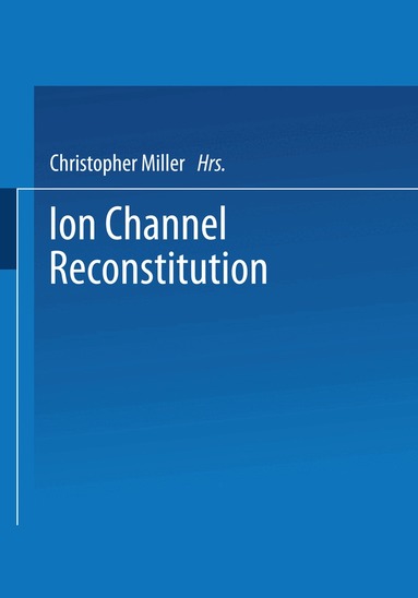 C. Miller - Ion Channel Reconstitution, Häftad
