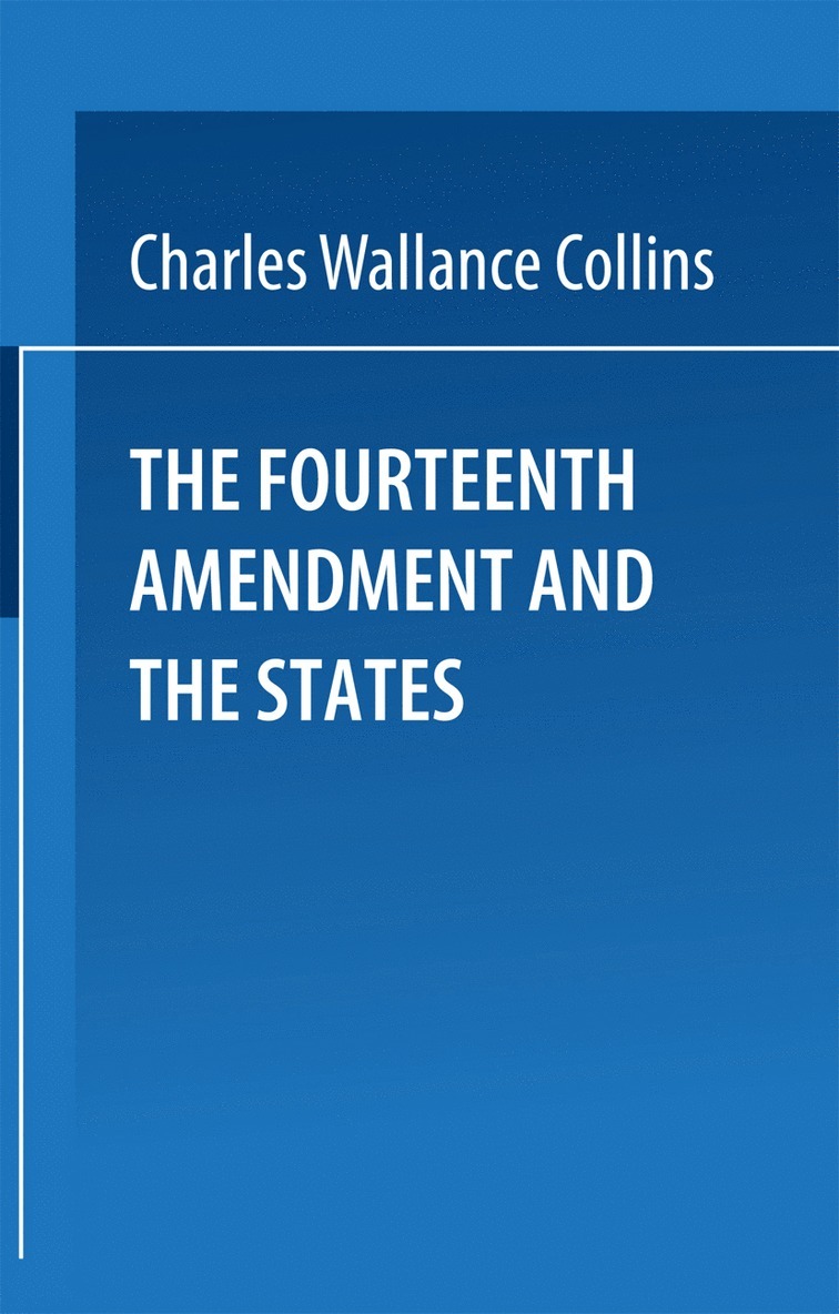 The Fourteenth Amendment and the States 1