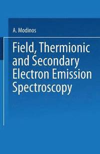 bokomslag Field, Thermionic and Secondary Electron Emission Spectroscopy
