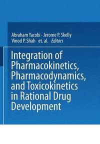 bokomslag Integration of Pharmacokinetics, Pharmacodynamics, and Toxicokinetics in Rational Drug Development